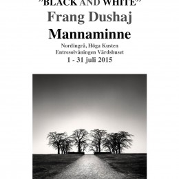 Frang Dushaj "Memories in Black and White" - Separatutställning i Mannaminne, Höga Kusten, Ångermanland